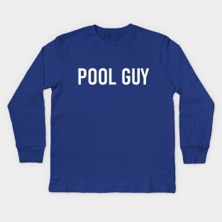 Pool Guy - Funny Swimming Kids Long Sleeve T-Shirt